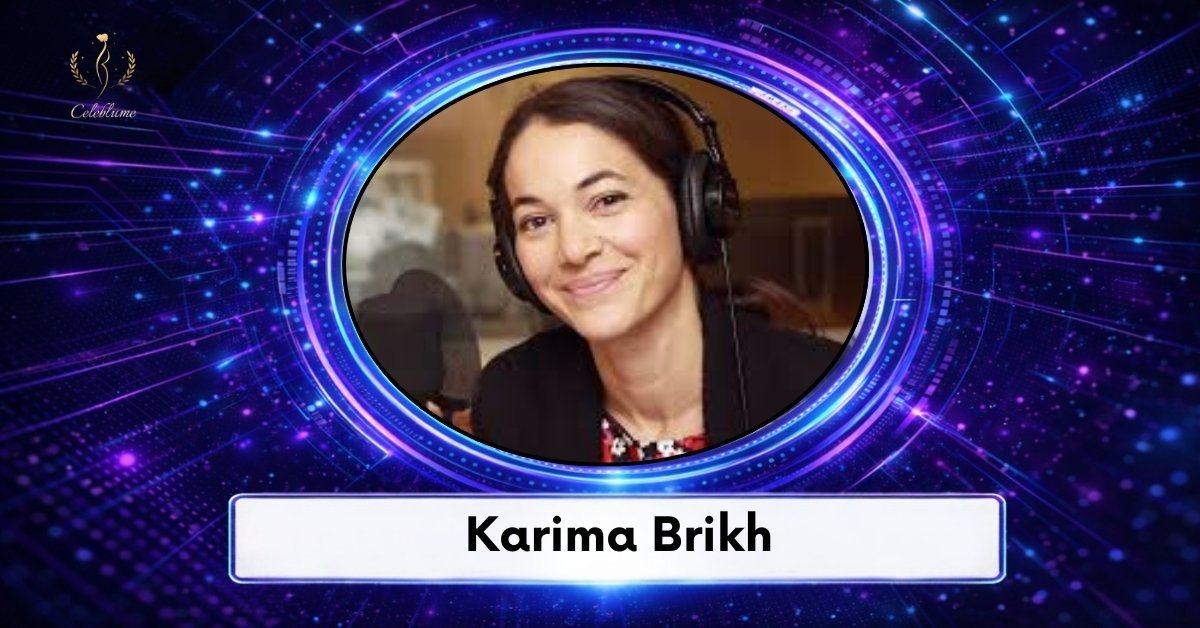 Karima Brikh Naissance Âge